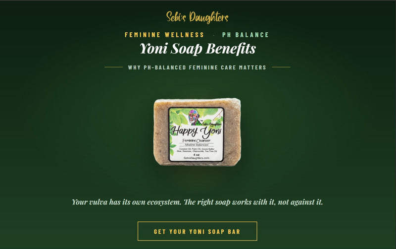 Yoni Soap Benefits: Why pH-Balanced Feminine Care Matters