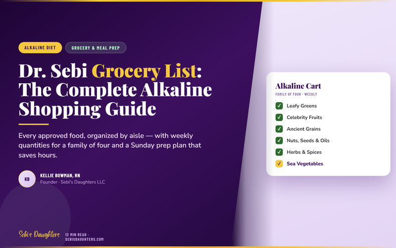 Dr. Sebi Grocery List The Complete Alkaline Shopping Guide