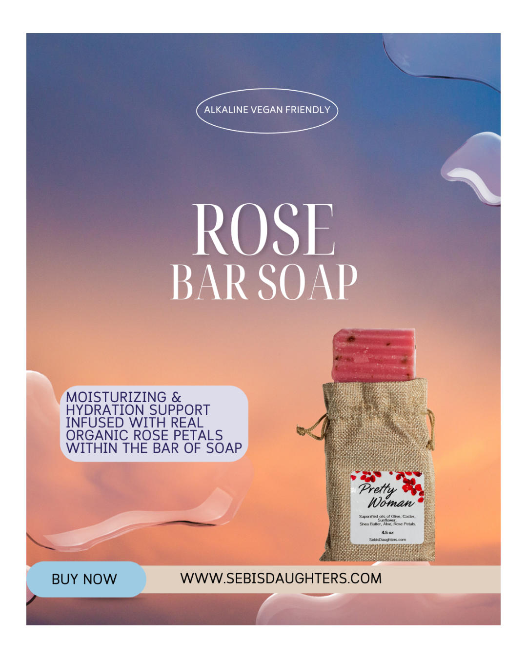 "Pretty Woman Organic Rose Soap Bar by Sebi's Daughters, a luxurious soap enriched with rose petals and infused with natural ingredients to nourish and pamper your skin. Set against a gradient sky background with fluid abstract shapes, reflecting the essence of the Spring Collection.
